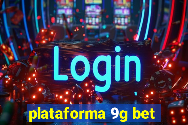 plataforma 9g bet